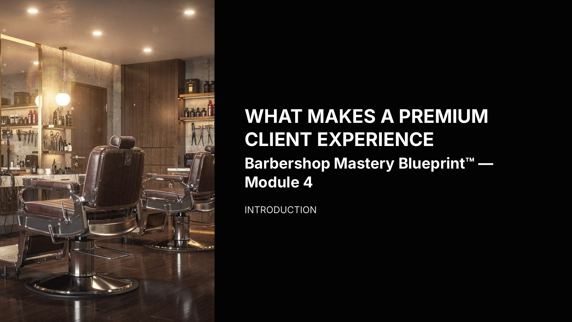 Lesson slide from Module 4 of the Barbershop Mastery Blueprint: What Makes A Premium Client Experience